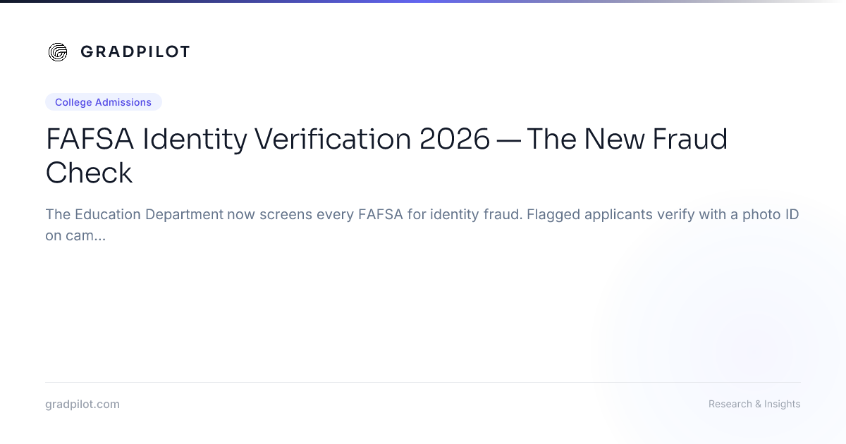 FAFSA Identity Verification 2026 — The New Fraud Check - GradPilot