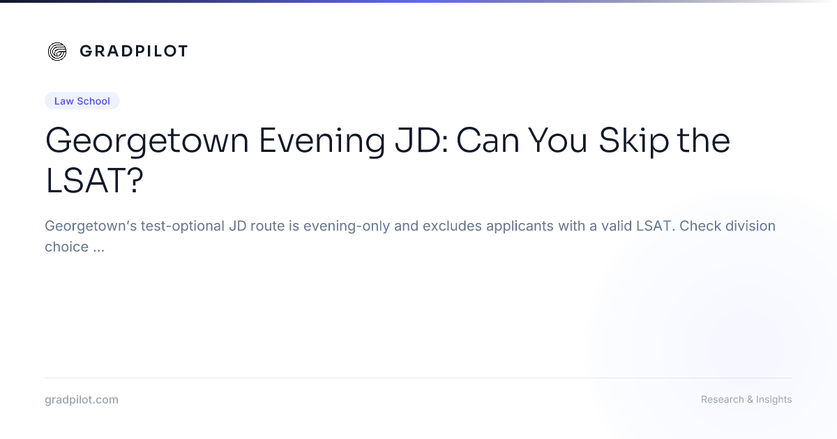 Georgetown Evening JD: Can You Skip the LSAT? - GradPilot