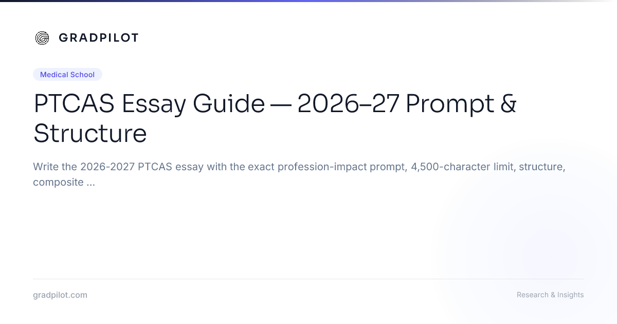 PTCAS Essay Guide — 2026–27 Prompt & Structure - GradPilot