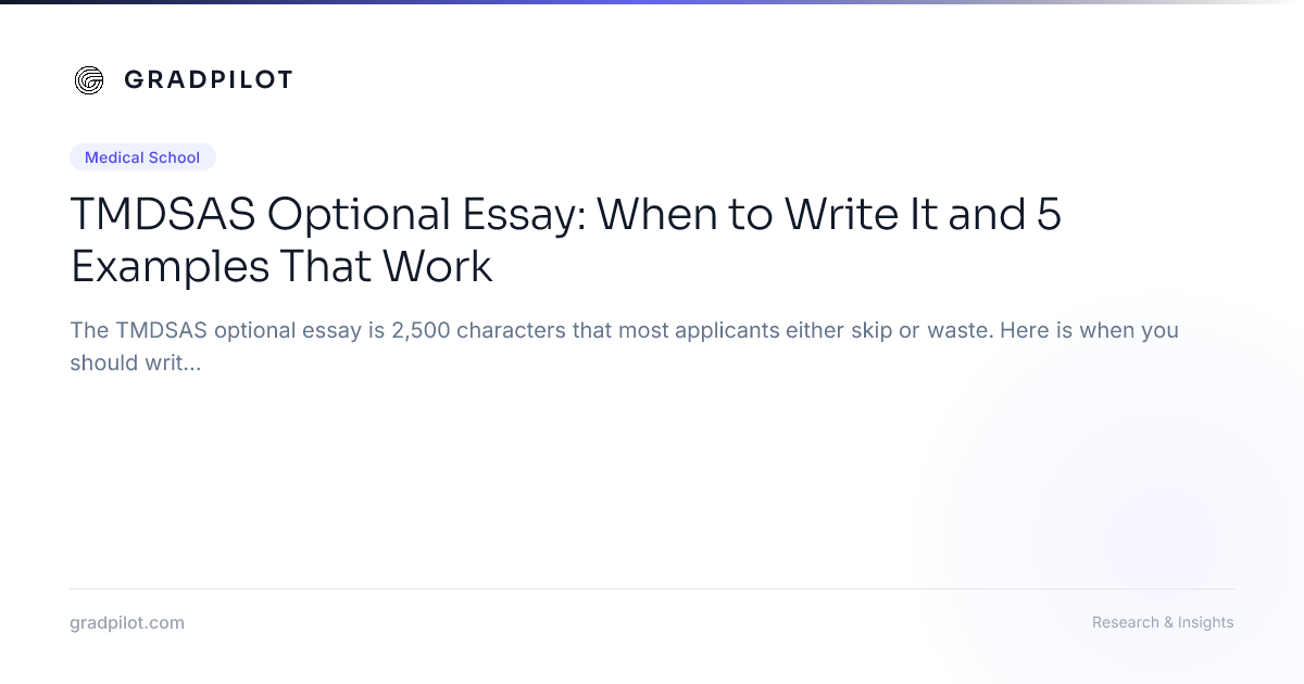 TMDSAS Optional Essay: When to Write It and 5 Examples That Work ...