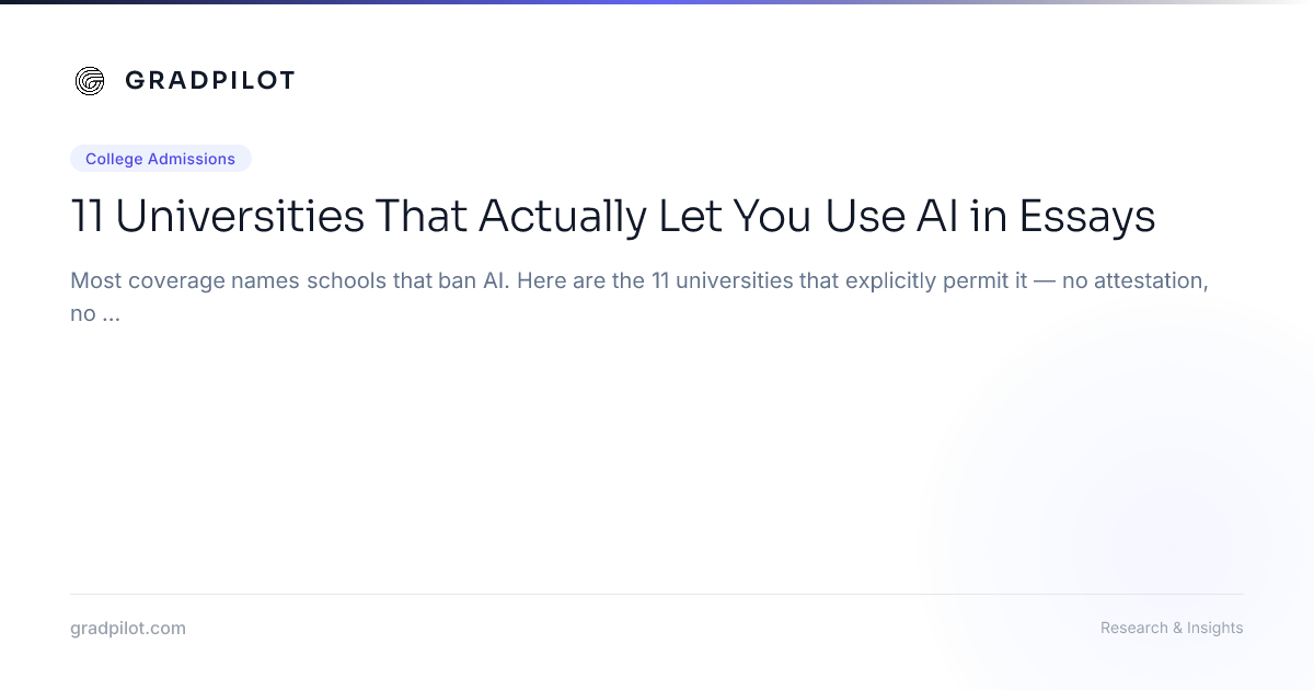 11 Universities That Actually Let You Use AI in Essays - GradPilot