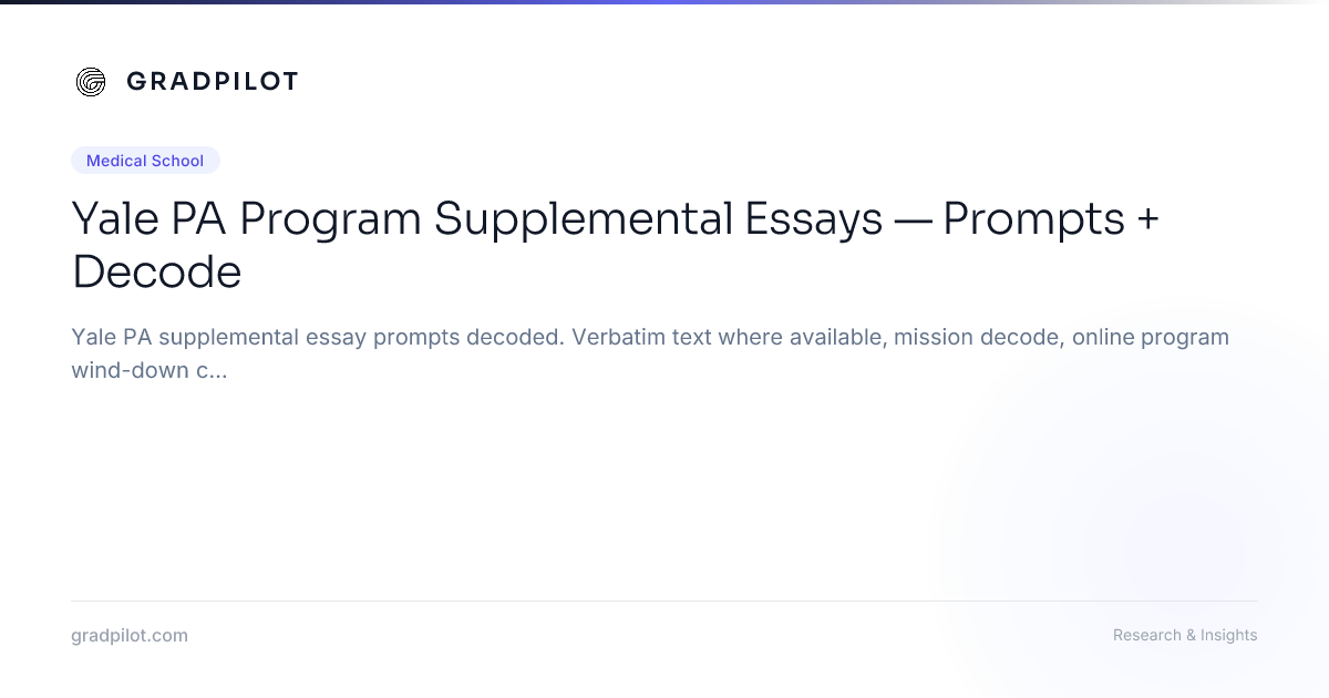 Yale PA Program Supplemental Essays — Prompts + Decode - GradPilot